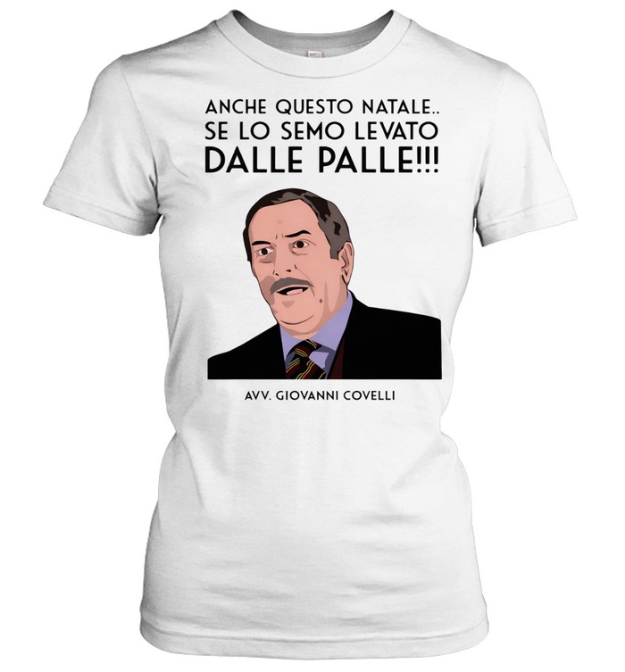 anche questo natale se lo semo levato dalle palle avv giovanni covelli Women T-Shirt