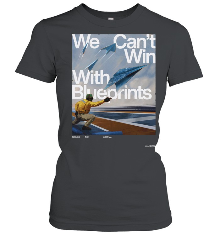 Anduril Industries We Can'T Win With Blueprints Women T-Shirt