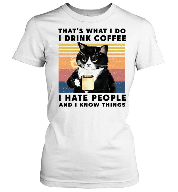 Black Cat That'S What I Do I Drink Coffee I Hate People And I Know Things Vintage Women T-Shirt