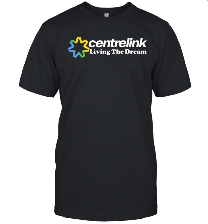 centrelink living the dream Unisex T-Shirt
