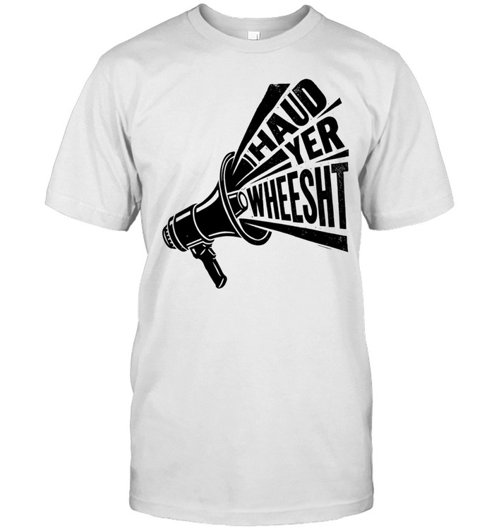 Haud yer wheesht Unisex T-Shirt