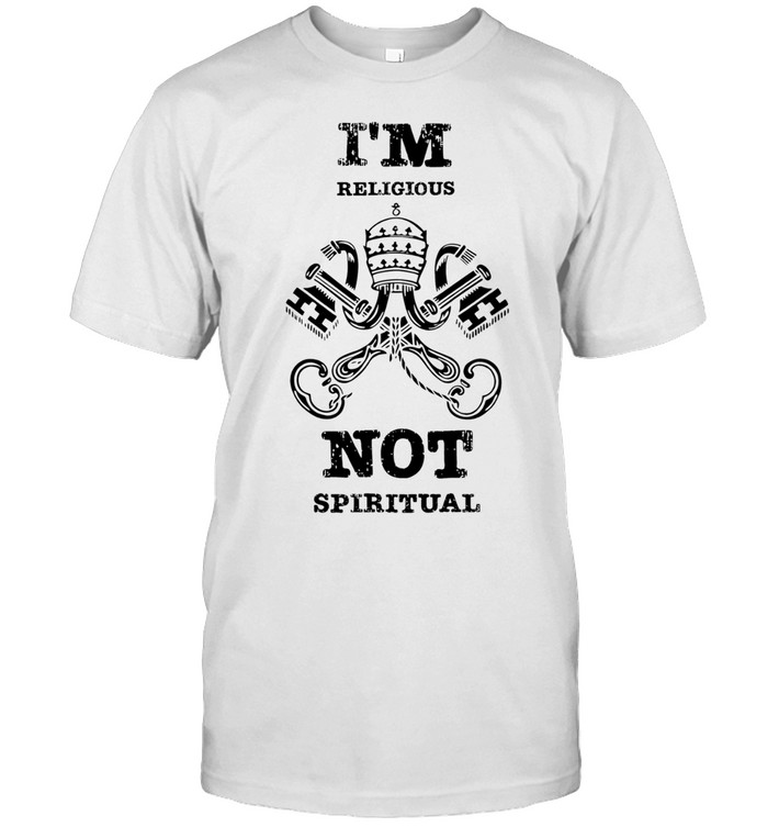 I’m religious not spiritual Unisex T-Shirt
