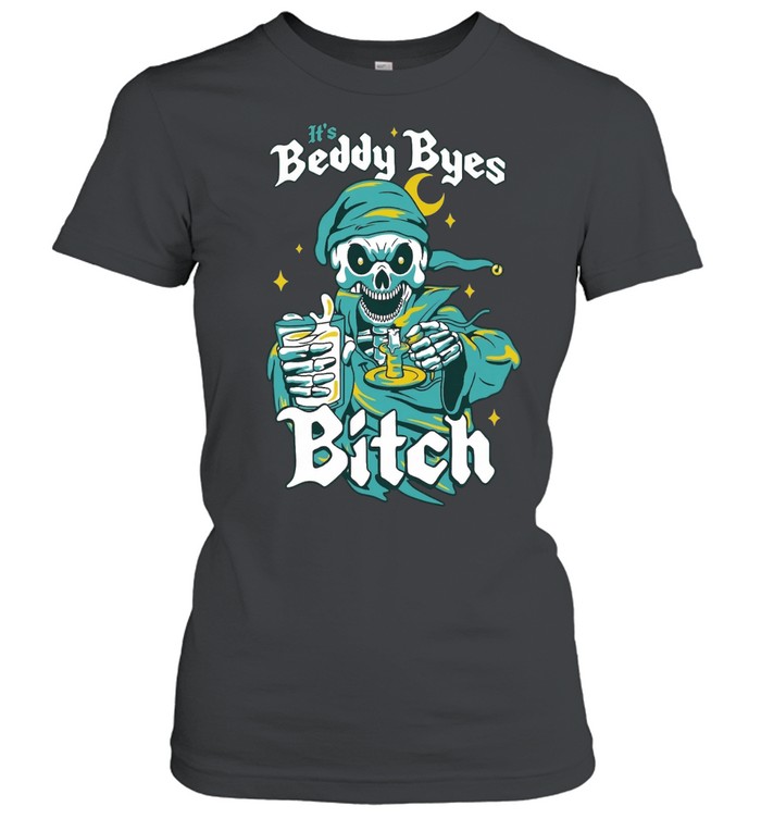 its beddy byes bitch skeleton Women T-Shirt