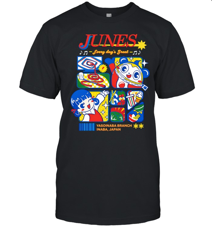 Junes every day’s great Unisex T-Shirt