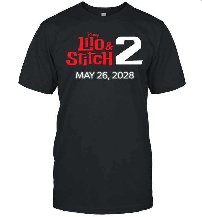 Lilo And Stitch 2 Disney Coming To Theaters On May 26 2028 Unisex T-Shirt