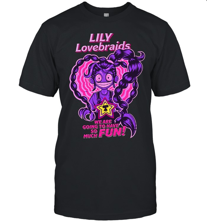 Lily Lovebraids we are going to have so much fun Unisex T-Shirt