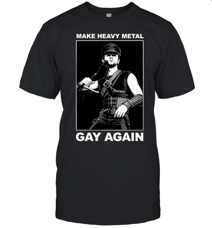 Make heavy metal gay again Unisex T-Shirt
