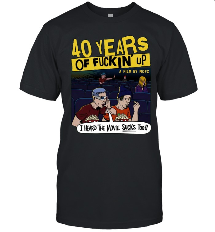 NOFX 40 Years of Fuckin’ Up A Film By NOFX This Movie Sucks Unisex T-Shirt