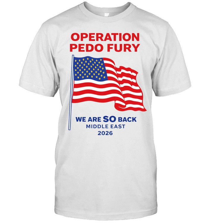 Operation Fury We Are SO Back middle East 2026 Unisex T-Shirt