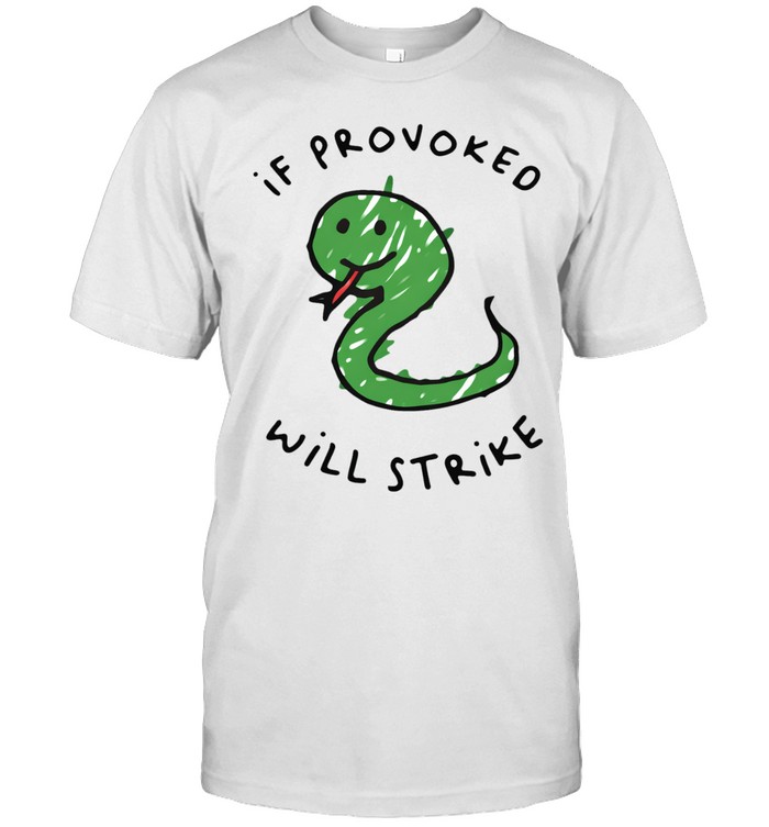 Snake if provoked will strike Unisex T-Shirt