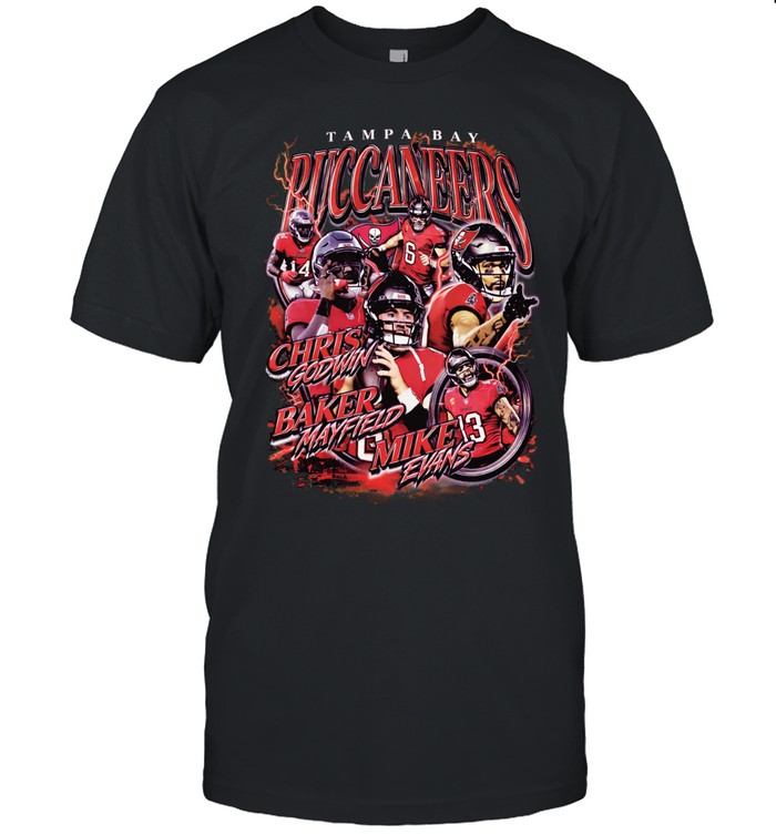 Tampa Bay Buccaneers Chris Godwin Baker Mayfield Mike Evans Unisex T-Shirt