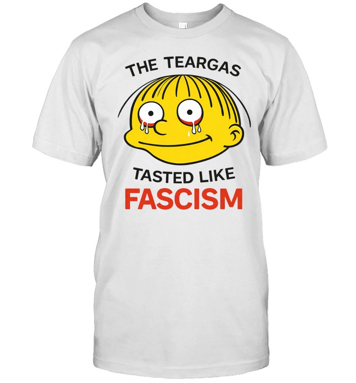 The Teargas Tastes Like Fascism Unisex T-Shirt