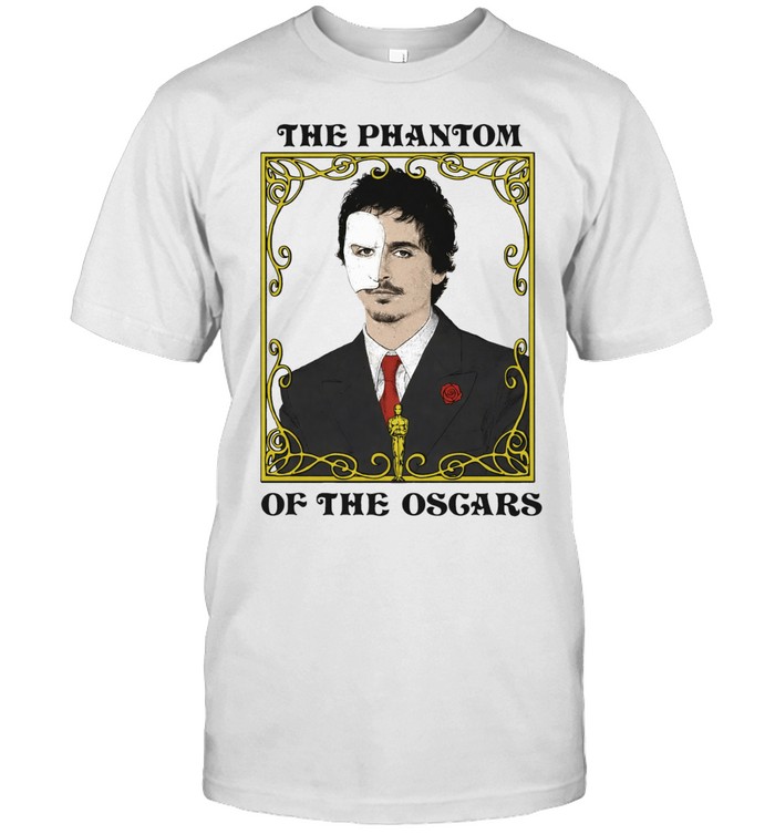 Timothée Chalamet The Phantom Of The Oscars Unisex T-Shirt