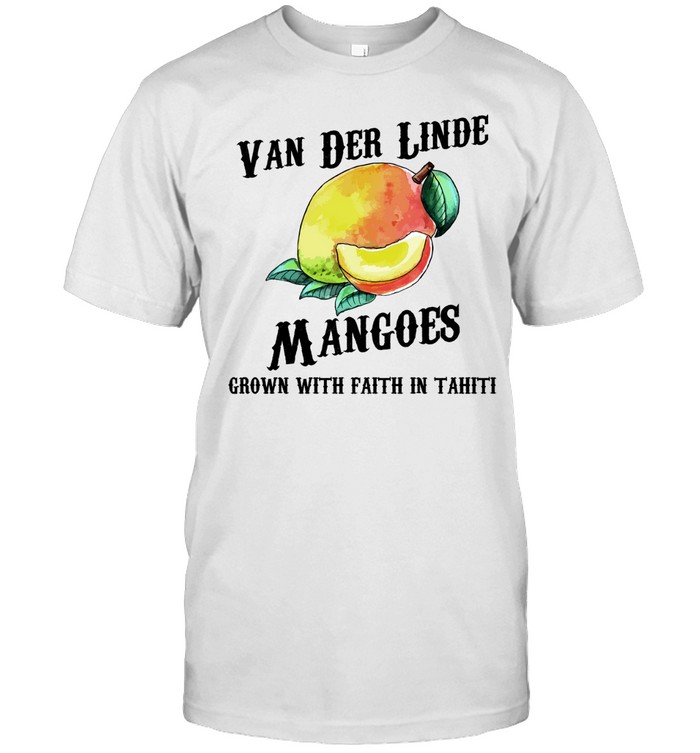 Van der Linde Mangoes grown with faith in Tahiti Unisex T-Shirt