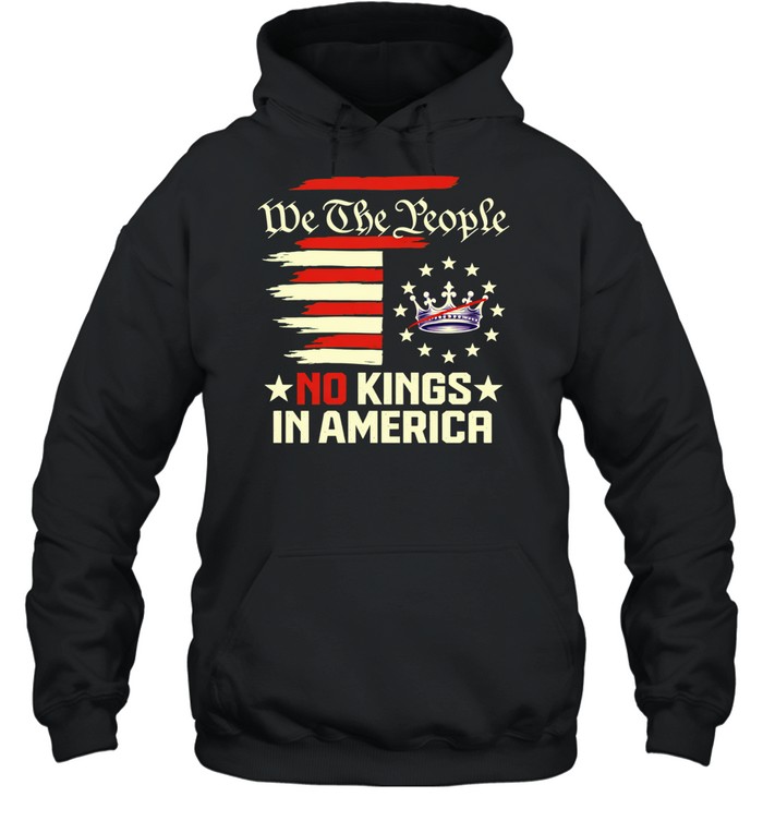 We the people no kings in America flag Hoodie