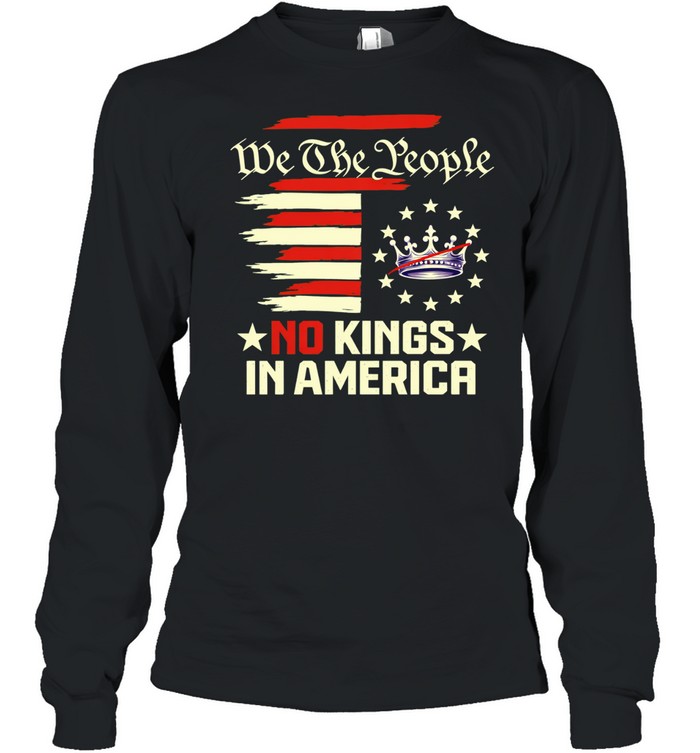 We the people no kings in America flag Long Sleeve Tee