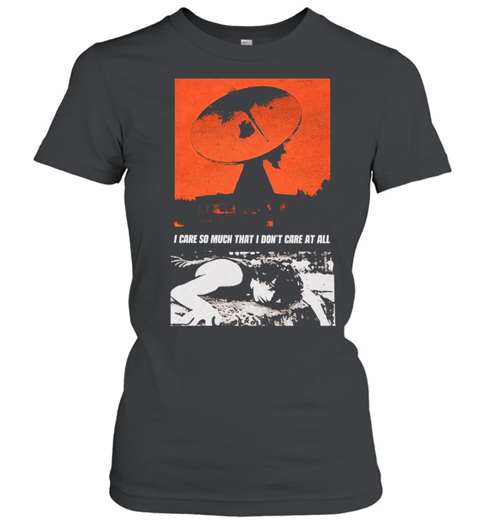 Glaive I Care So Much That I Don’t Care At All Women T-Shirt