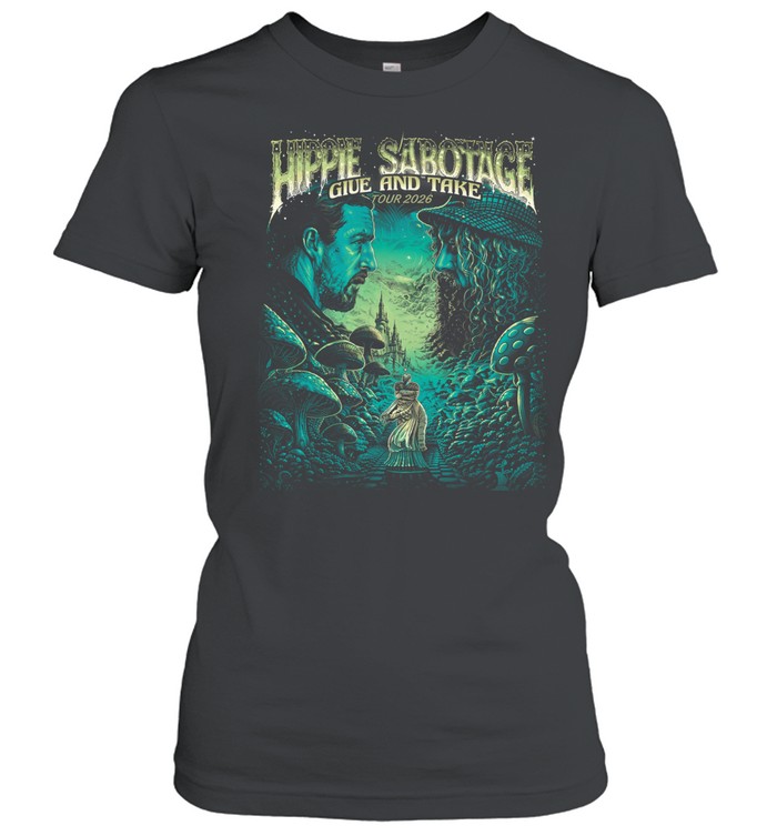 Hippie Sabotage Give And Take Tour 2026 Dates Women T-Shirt