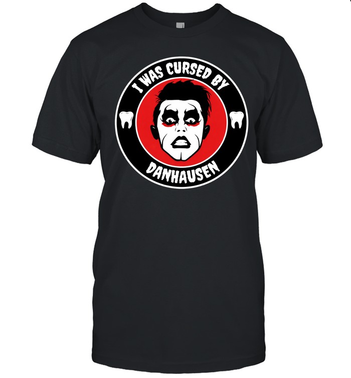 I was cursed by Danhausen teeth logo Unisex T-Shirt