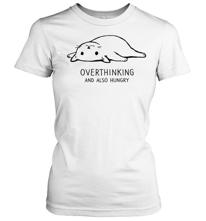 Lazy cat overthinking and also hungry funny Women T-Shirt