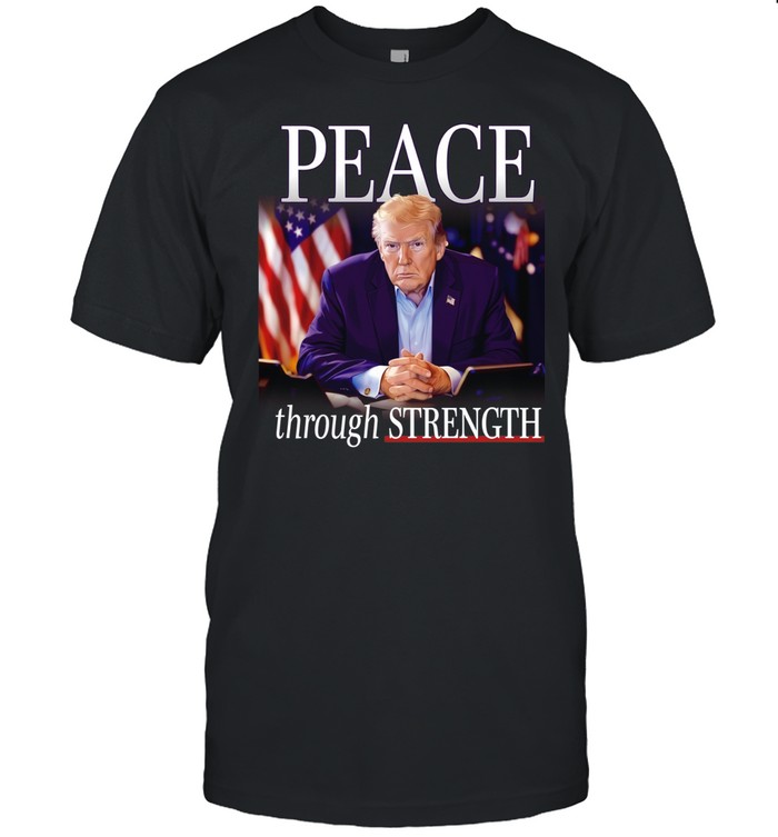 President Trump peace through strength Unisex T-Shirt