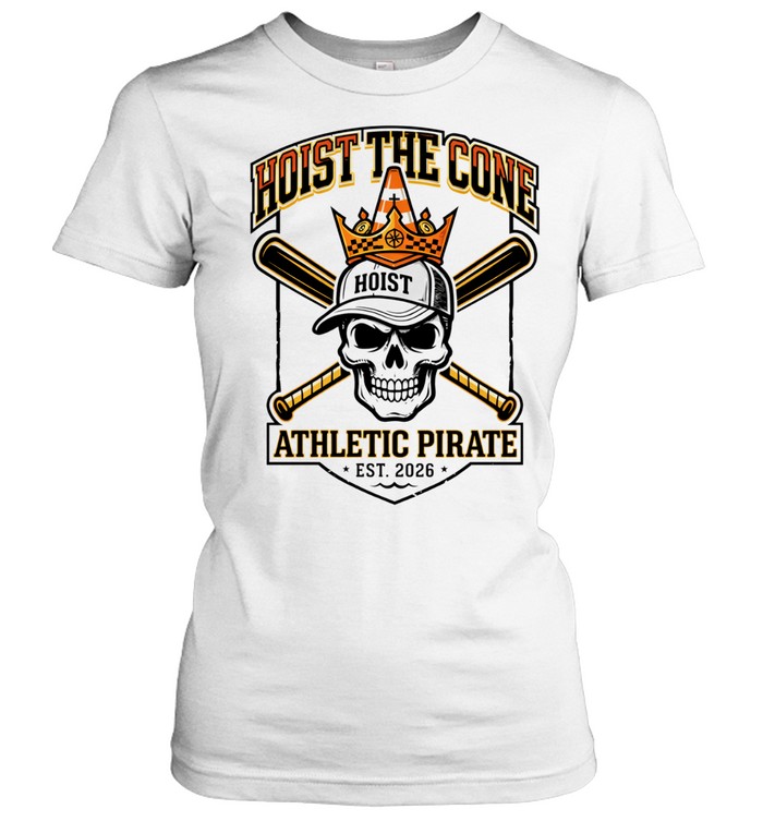 Skull wearing traffic cone crown Pittsburgh Pirates Hoist The Cone Athletic Pirate est 2026 Women T-Shirt