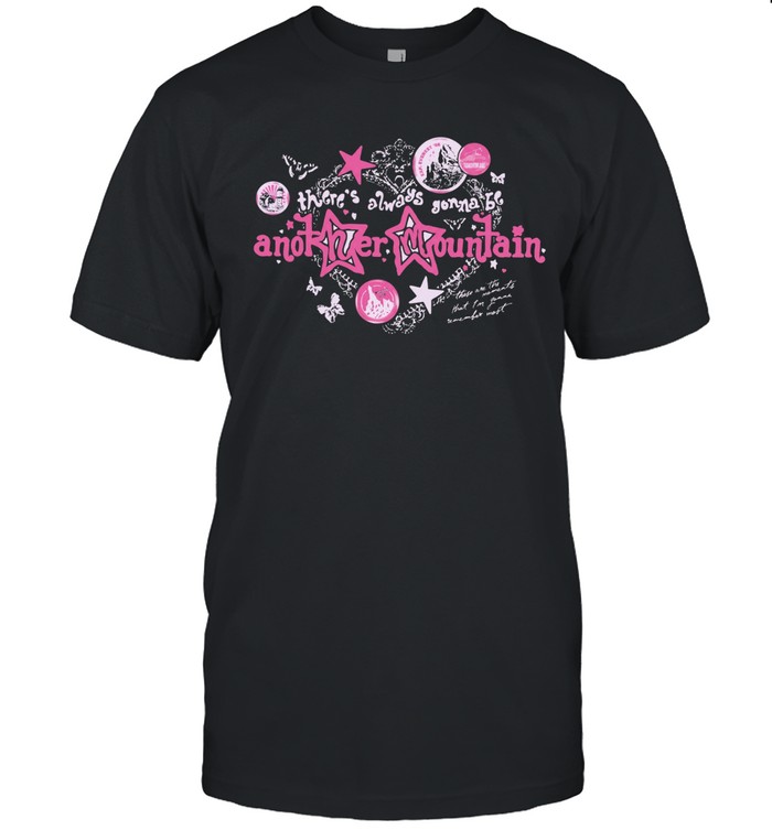 There’s Always Gonna Be Another Mountain Unisex T-Shirt