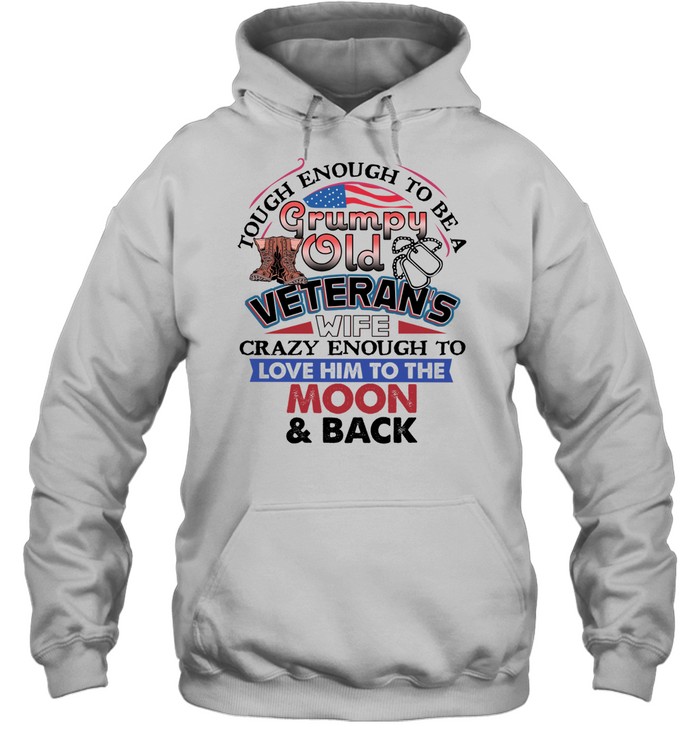 Tough Enough To Be A Grumpy Old Veteran’s Wife Crazy Hoodie