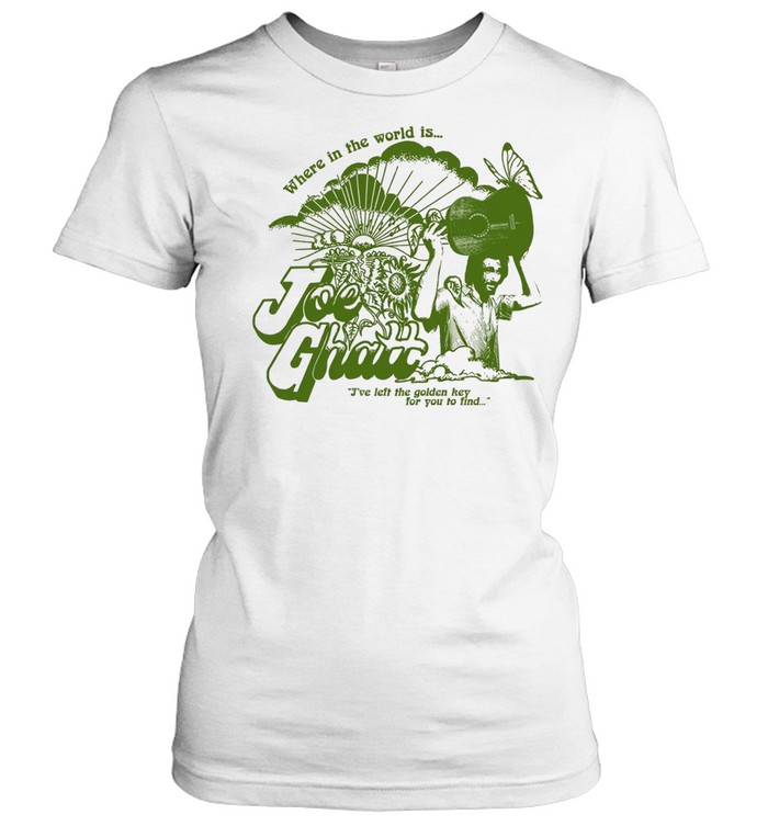 Where In The World Is Joe Ghatt I’ve Left The Golden Hey For You To Find Women T-Shirt