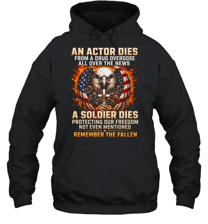 A Soldier Dies Protecting Our Freedom Remember The Fallen Hoodie