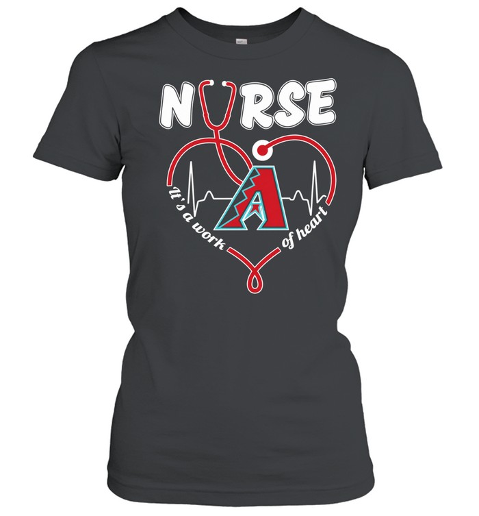 Arizona Diamondbacks nurse it’s a work of heart stethoscope shaped heart Women T-Shirt