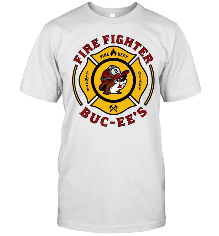 Buc Ee’s Fire Dept Firefighter Mascot Always Ready Unisex T-Shirt
