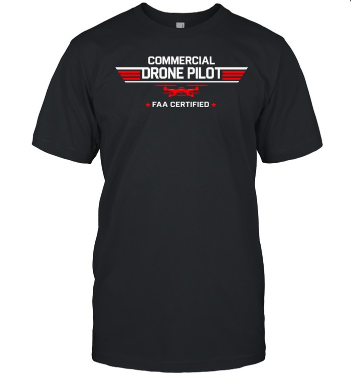Commercial Drone Pilot FAA Certified Unisex T-Shirt