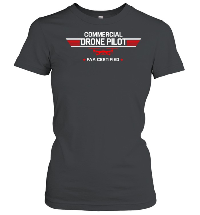 Commercial Drone Pilot FAA Certified Women T-Shirt