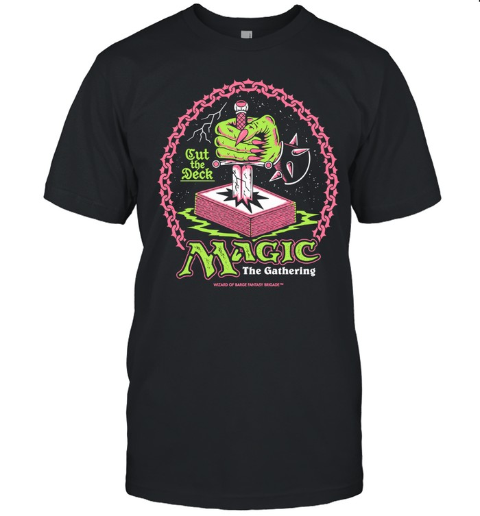 Cut The Deck Magic The Gathering Wizard Of Barge Fantasy Brigade Sword Hand Unisex T-Shirt