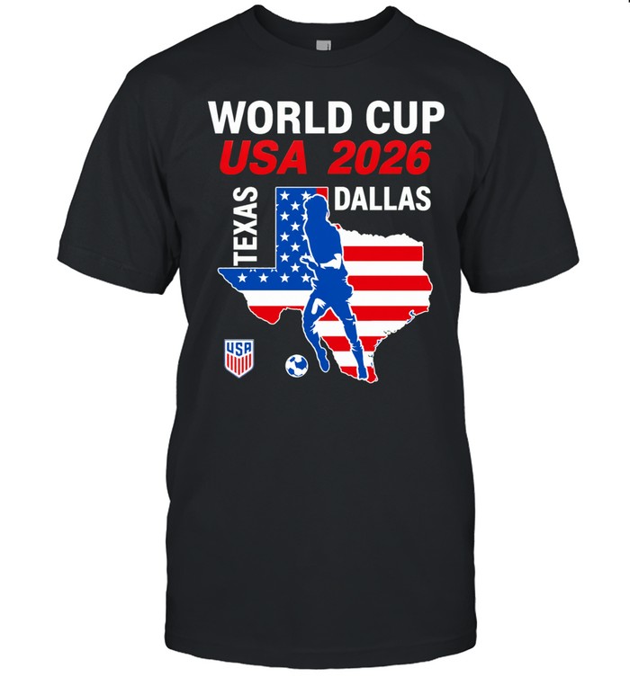 Dallas Texas Host 2026 World Cup Usa Soccer Unisex T-Shirt