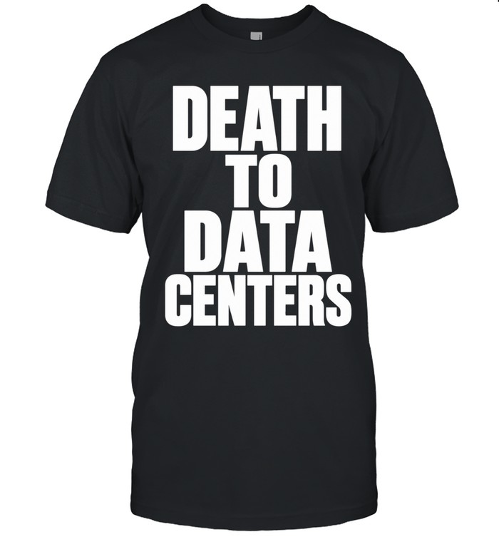 Death To Data Centers Unisex T-Shirt