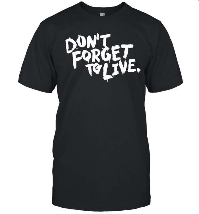 Dont forget to live Unisex T-Shirt