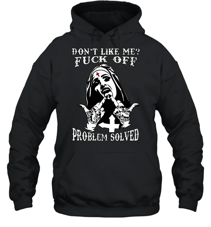 DON'T LIKE ME Defiant Nun Hoodie