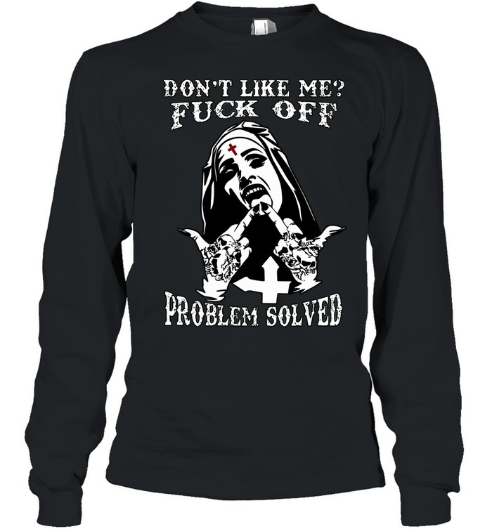 DON'T LIKE ME Defiant Nun Long Sleeve Tee