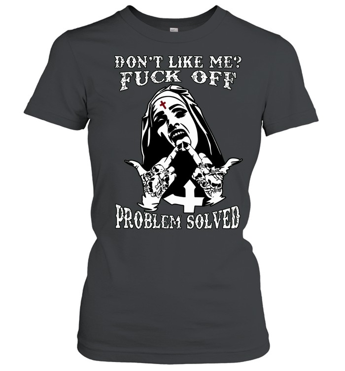 DON'T LIKE ME Defiant Nun Women T-Shirt