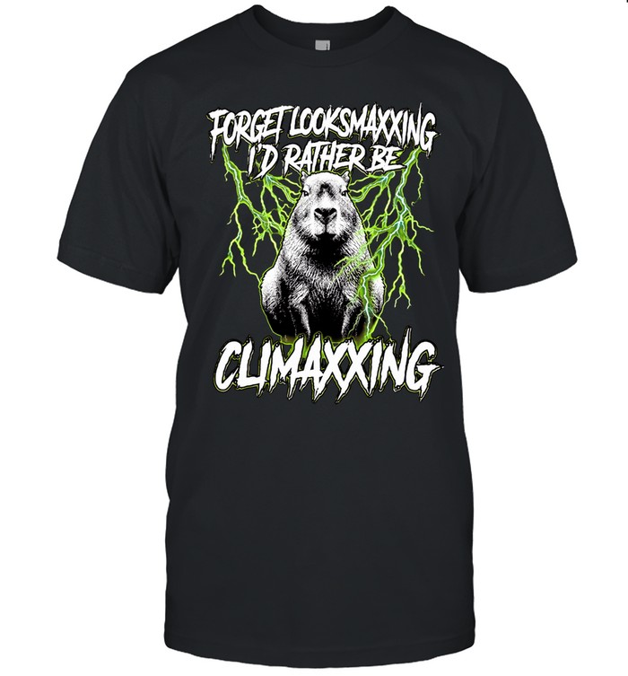 Forget Looksmaxxing I’d Rather Be Climaxxing Capybara Unisex T-Shirt