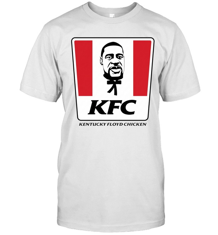 George Floyd Kentucky Floyd Chicken Unisex T-Shirt