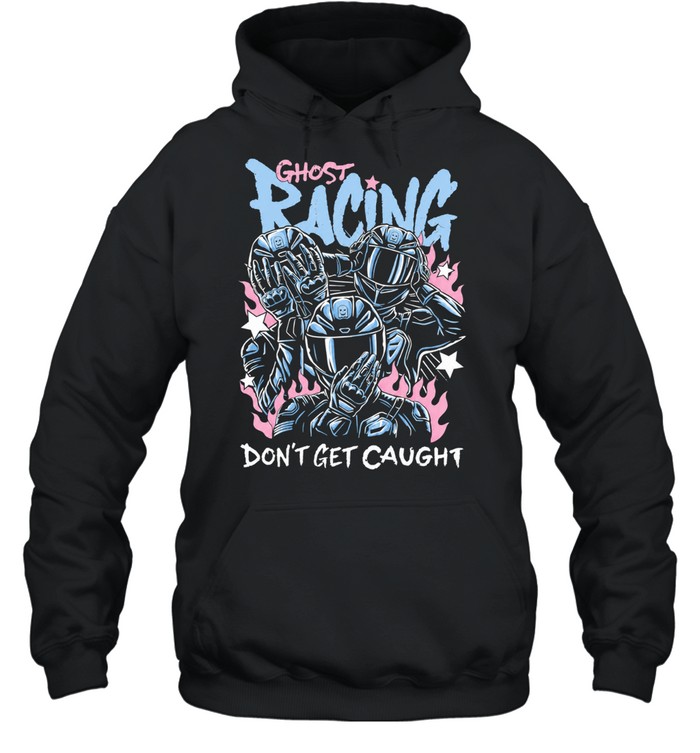 Ghost Racing Don’t Get Caught The Big 3 Hoodie