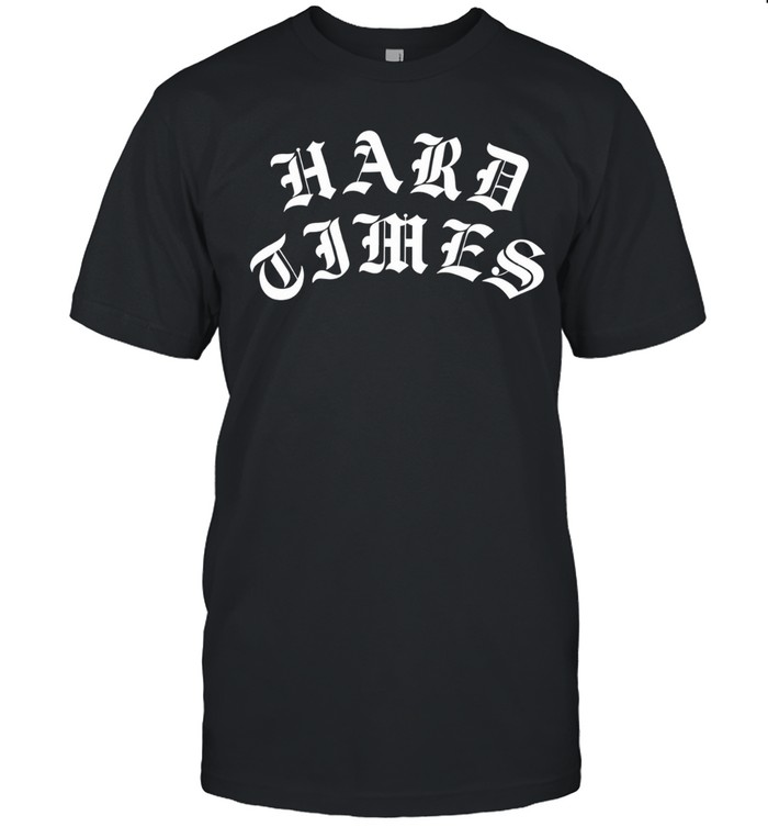 Hard times script Unisex T-Shirt