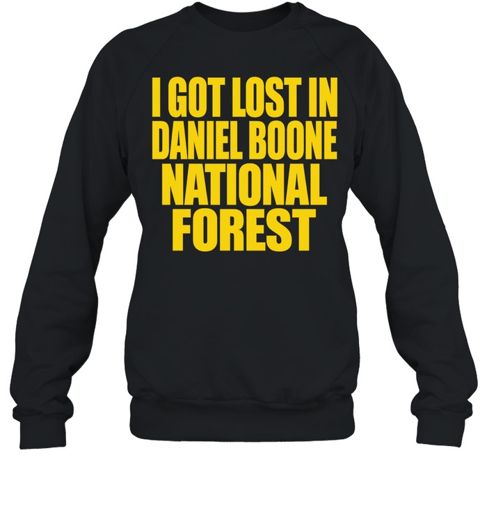 I Got Lost In Daniel Boone National Forest Sweatshirt
