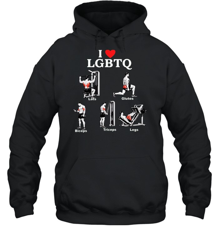 I Love LGBTQ Lats Glutes Biceps Triceps Legs Gym Hoodie