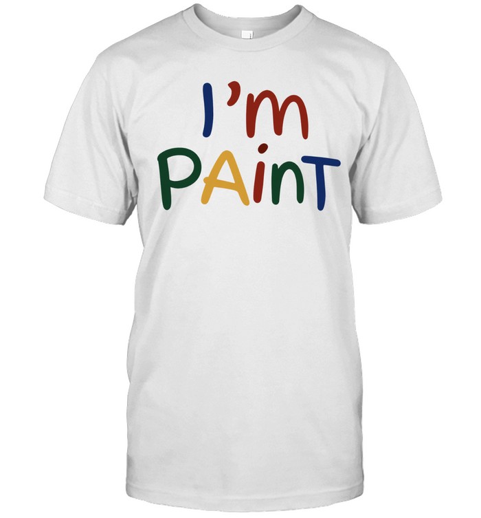 I’m paint I love to finger paint Unisex T-Shirt