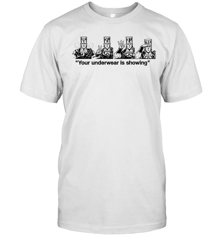 Jojo’s Bizarre Adventure Your Underwear Is Showing Unisex T-Shirt