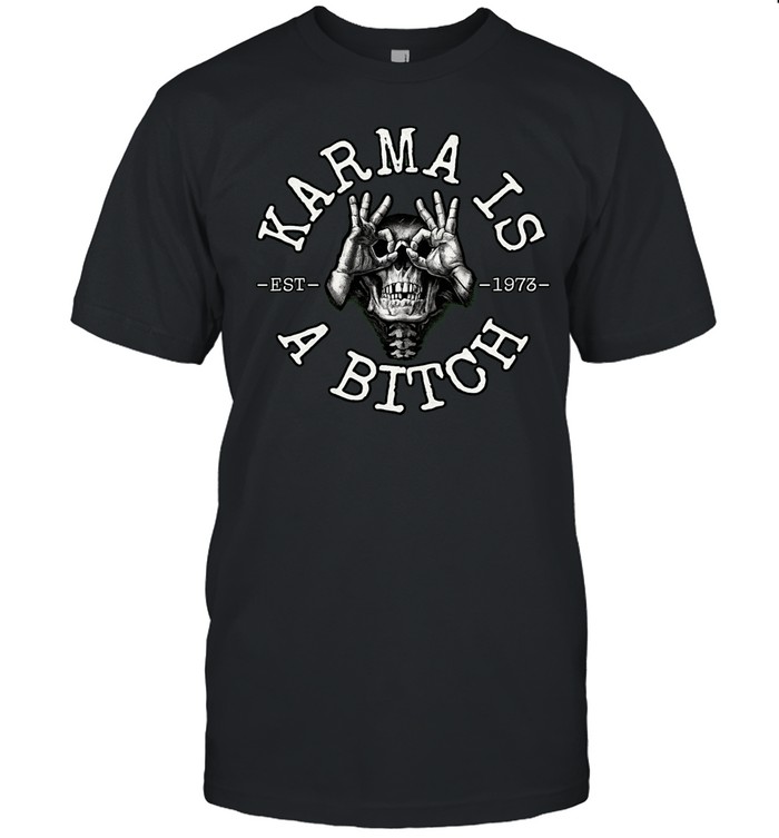 KARMA IS A BITCH Skull With OK Unisex T-Shirt